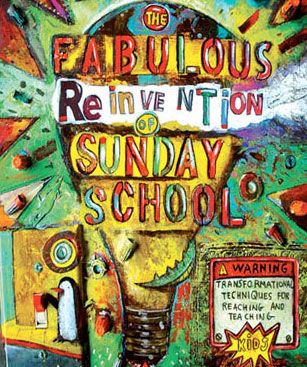 The Fabulous Reinvention of Sunday School