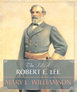 The Life Of Robert E. Lee