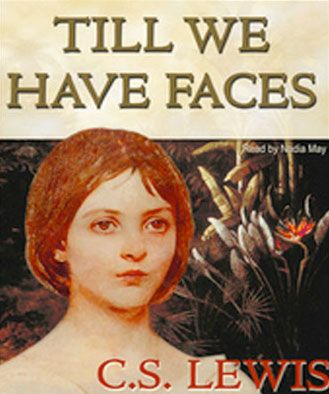 Till We Have Faces