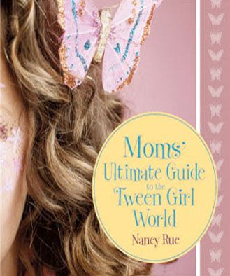 Mom's Ultimate Guide to the Tween World