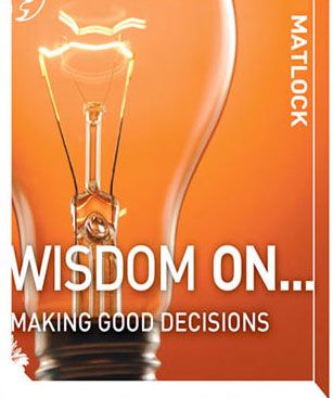Wisdom on Making Good Decisions