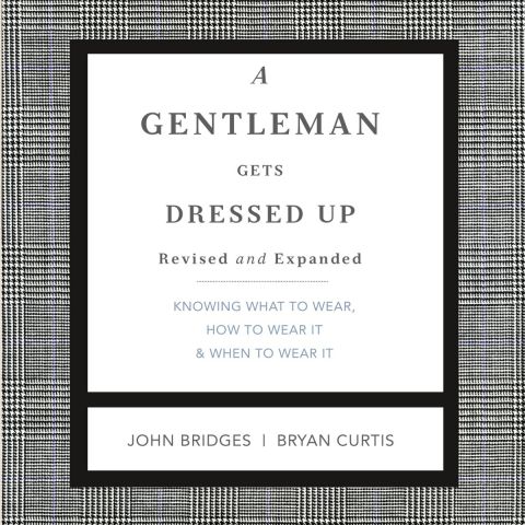 A Gentleman Gets Dressed Up Revised and Expanded