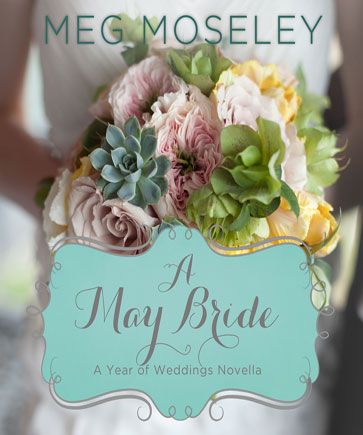 A May Bride (A Year of Weddings Novella, Book #6)