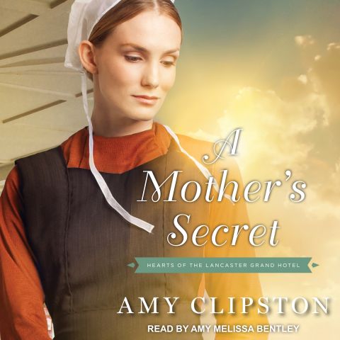 A Mother's Secret (Hearts of the Lancaster Grand Hotel, Book #2)