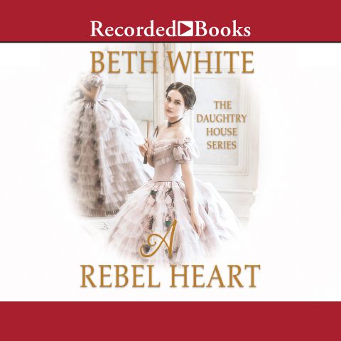 A Rebel Heart (Daughtry House, Book #1)