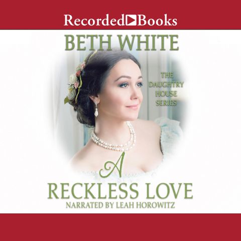 A Reckless Love (Daughtry House, Book #3)