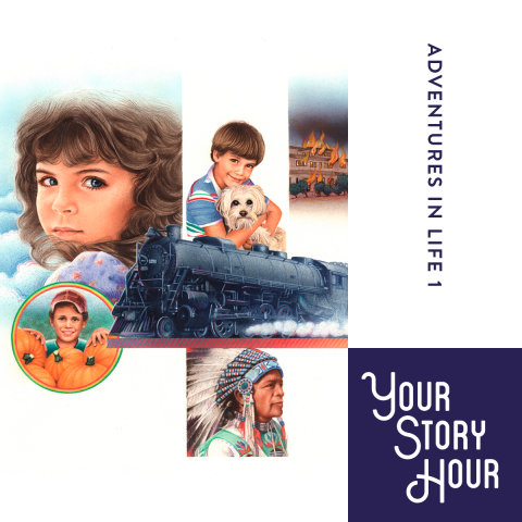 Adventures in Life (Your Story Hour, Volume #1)