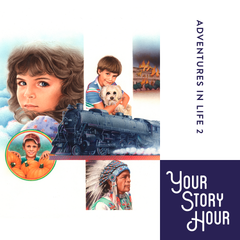 Adventures in Life (Your Story Hour, Volume #2)