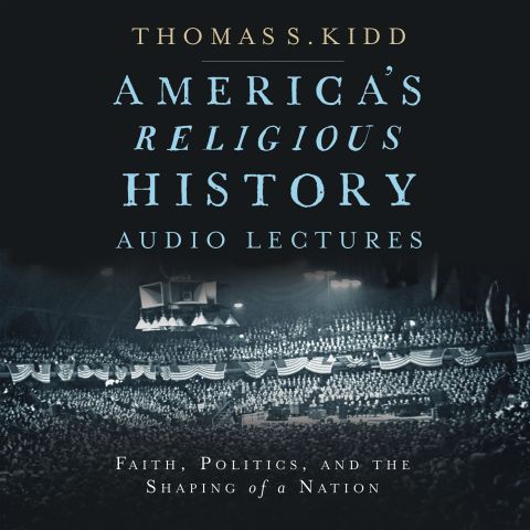 America's Religious History: Audio Lectures (Zondervan Biblical and Theological Lectures)