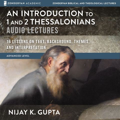An Introduction to 1 and 2 Thessalonians: Audio Lectures