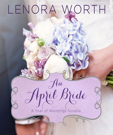 An April Bride (A Year of Weddings Novella, Book #5)