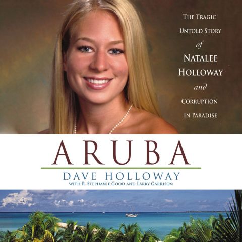Aruba: The Tragic Untold Story Of Natalee Holloway And Corruption In Paradise