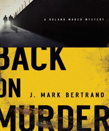 Back on Murder (A Roland March Mystery, Book #1)