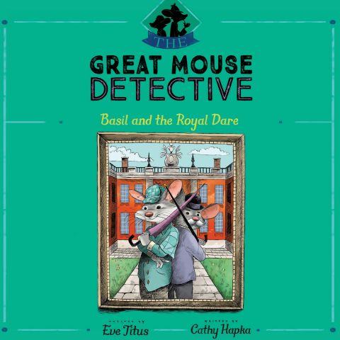 Basil and the Royal Dare (The Great Mouse Detective, Book #7)