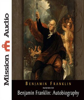 Benjamin Franklin: Autobiography