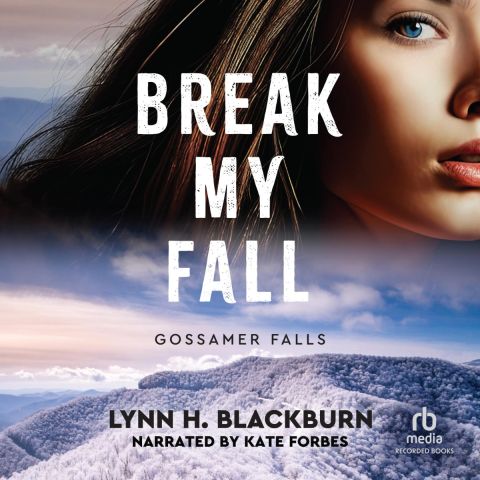 Break My Fall (Gossamer Falls, Book #2)