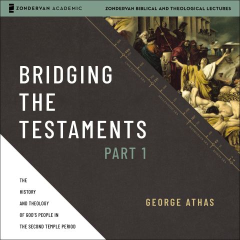 Bridging the Testaments, Part 1 (Zondervan Academic)