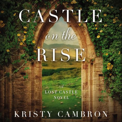 Castle on the Rise (A Lost Castle Novel, Book #2)