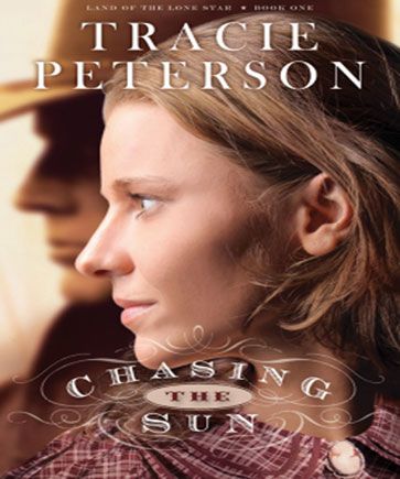Chasing the Sun (Land of the Lone Star Series, Book #1)