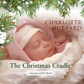 The Christmas Cradle (The Seasons of the Heart Series, Book #6)