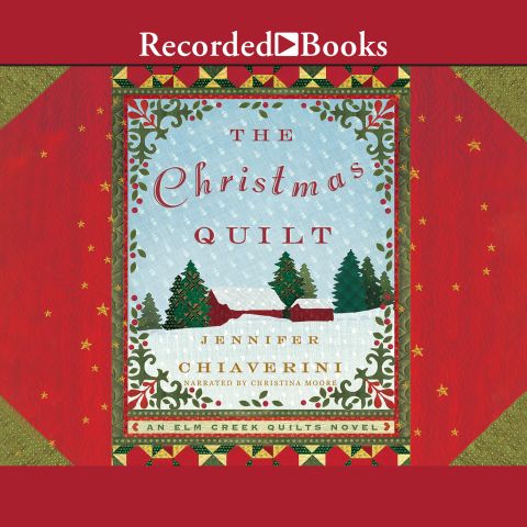 The Christmas Quilt (ELM Creek Quilts, Book #8)