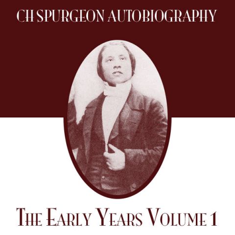CH Spurgeon Autobiography: The Early Years