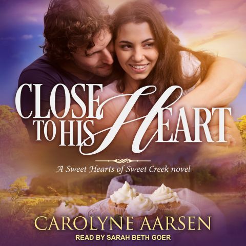 Close to His Heart (Sweet Hearts of Sweet Creek, Book #3)