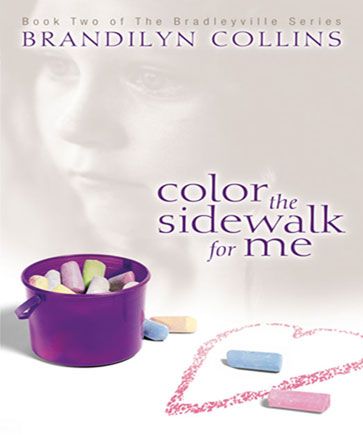 Color the Sidewalk For Me (The Bradleyville Series, Book #2)