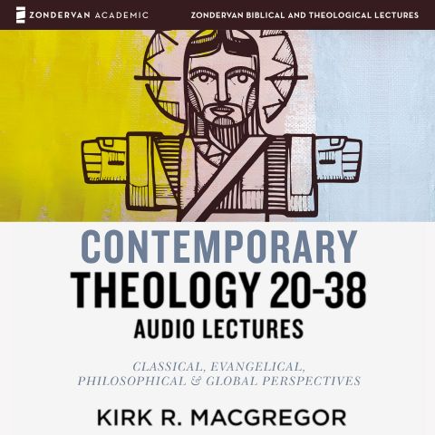 Contemporary Theology Sessions 20-38: Audio Lectures