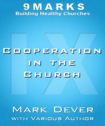 Cooperation in the Church with Mark Dever