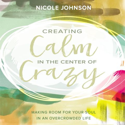 Creating Calm in the Center of Crazy