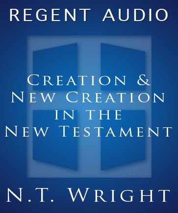 Creation and New Creation in the New Testament
