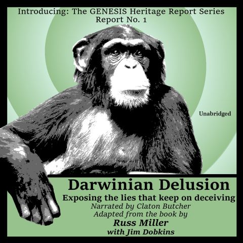 Darwinian Delusion (GENESIS Heritage Report, Book #2)