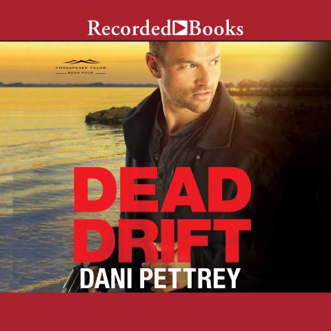 Dead Drift (Chesapeake Valor, Book #4)