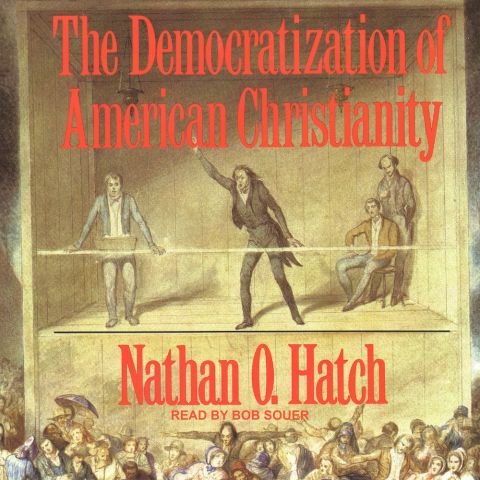 The Democratization of American Christianity