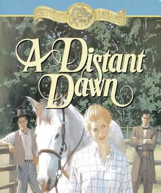 A Distant Dawn (Westward Dreams, Book #4)