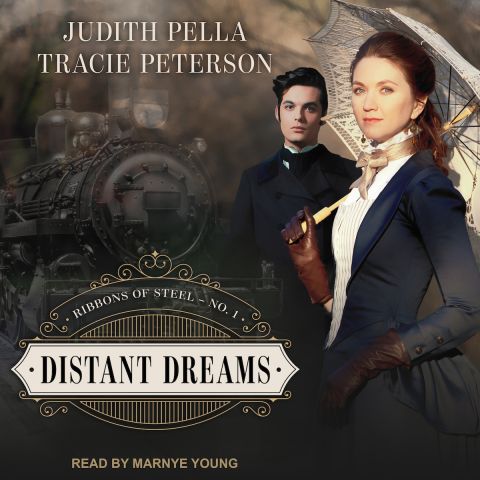 Distant Dreams (Ribbons of Steel, Book #1)