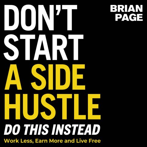 Don't Start a Side Hustle!