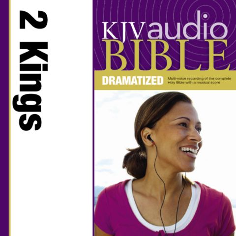 Dramatized Audio Bible - King James Version, KJV: (11) 2 Kings