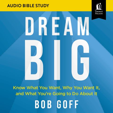 Dream Big (Audio Bible Studies)