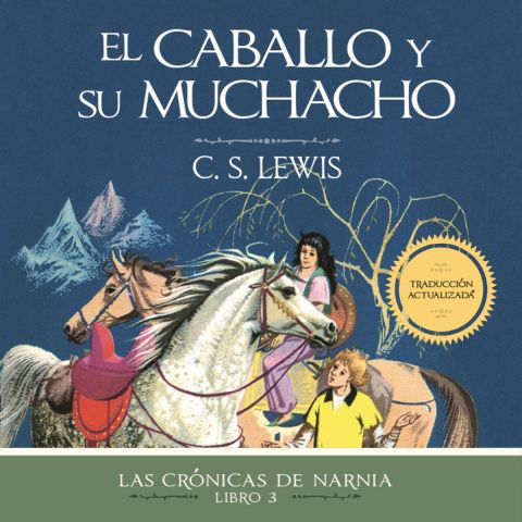El caballo y su muchacho (The Chronicles of Narnia Book #3)