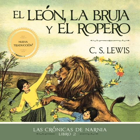 El león, la bruja y el ropero (The Chronicles of Narnia, Book #2)