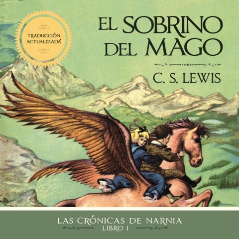 El sobrino del mago (The Chronicles of Narnia, Book #1