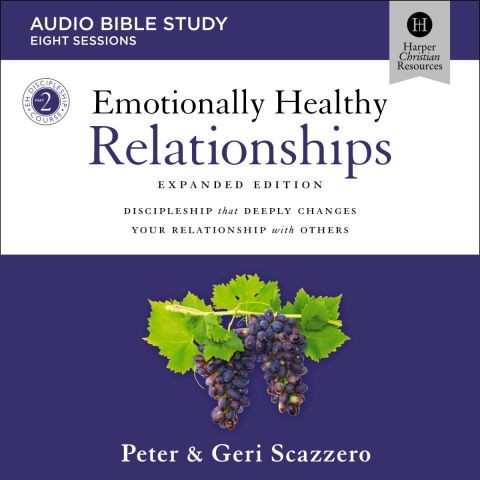 Emotionally Healthy Relationships Expanded Edition: Audio Bible Studies