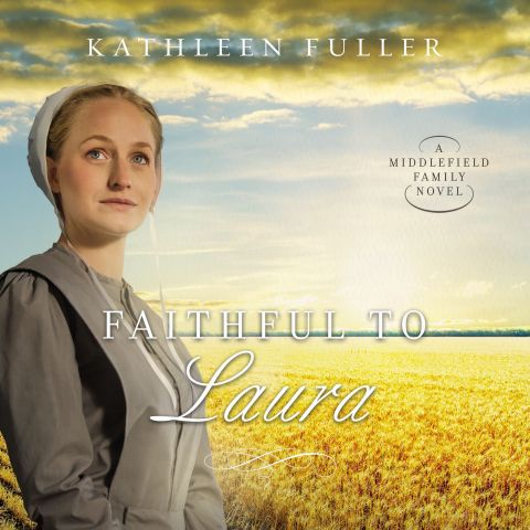 Faithful to Laura (A Middlefield Family Novel, Book #2)