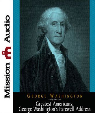 Greatest Americans: George Washington's Farewell Address