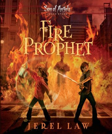 Fire Prophet (Son of Angels Jonah Stone Series, Book #2)