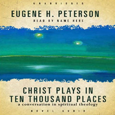 Christ Plays in Ten-Thousand Places
