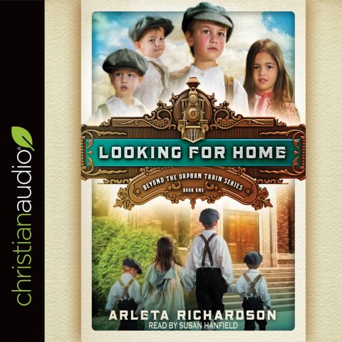 Looking for Home (Beyond the Orphan Train Series, Book #1)