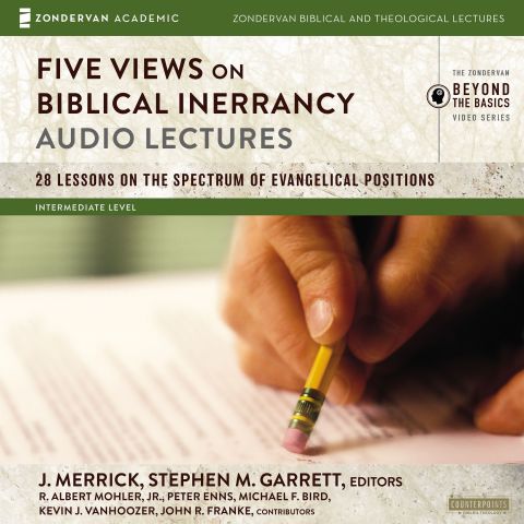 Five Views on Biblical Inerrancy: Audio Lectures (Zondervan Biblical and Theological Lectures)